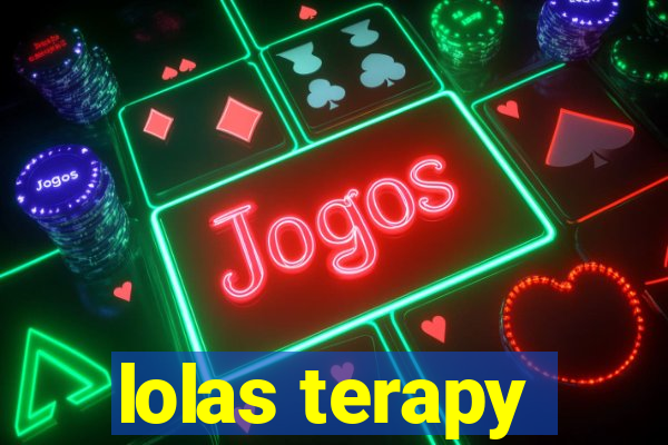 lolas terapy